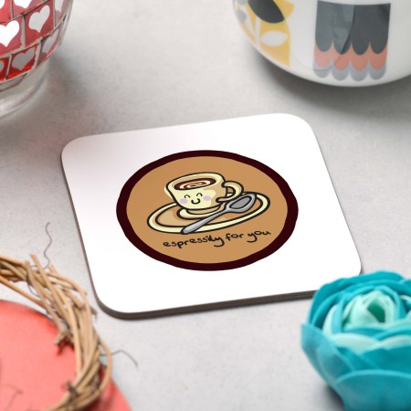 Espressily for you Coaster