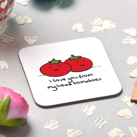 I love you from my head tomatoes Coaster