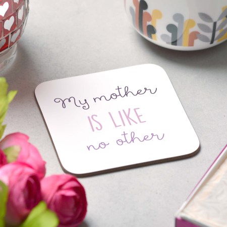 My mothers is like no other Coaster