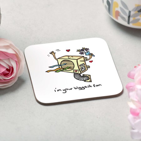 I'm your biggest fan Coaster