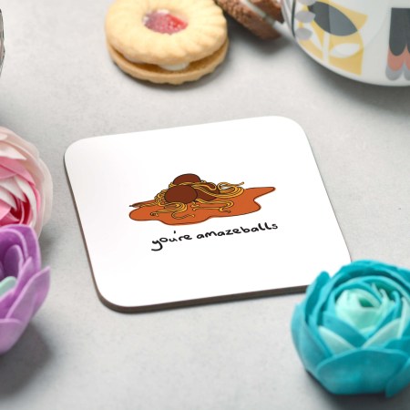 You're amazeballs Coaster