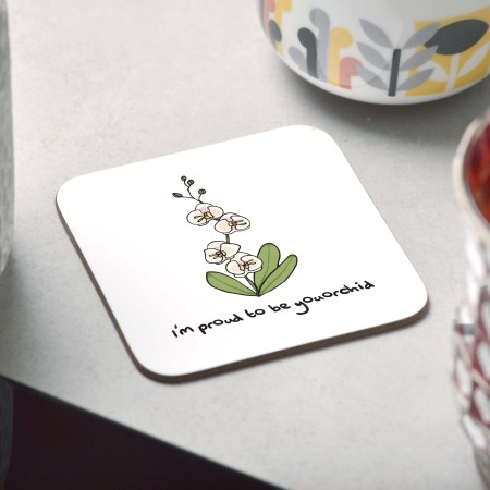 I'm proud to be youorchid Coaster