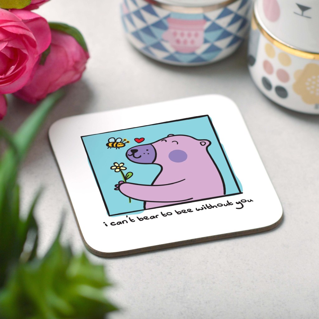 I can't bear to bee without you Coaster