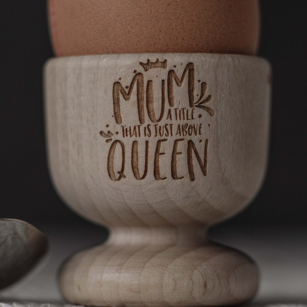 Mum a title that is just above Queen Egg Cup