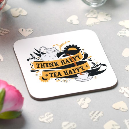 Think Happy Tea Happy Coaster