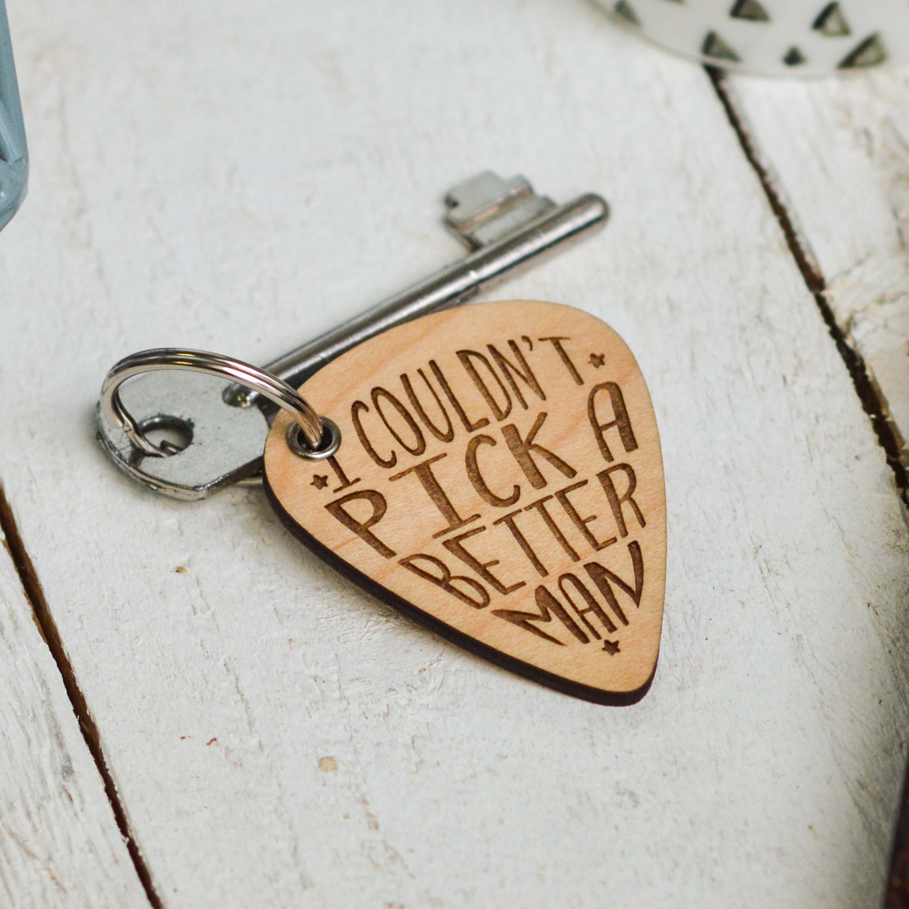 I couldn't pick a better man Valentines Pick Keyring