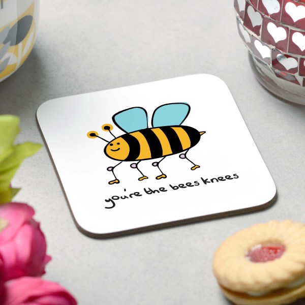 You're the bees knees Coaster