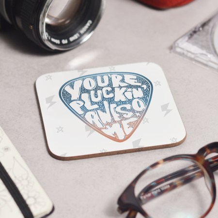 I plucking love you Coaster