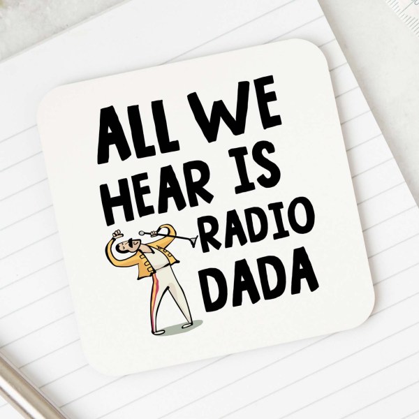 All we hear is Radio Dada Coaster