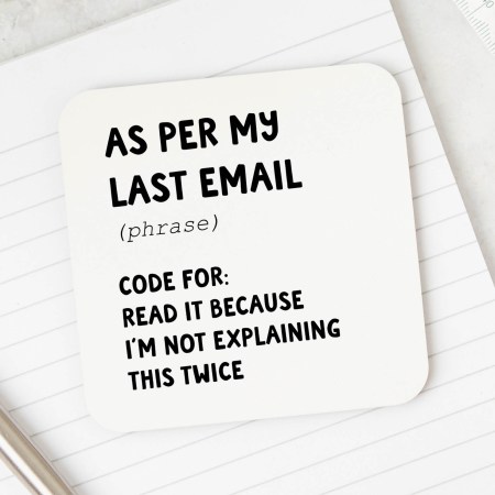 As per my last email Coaster