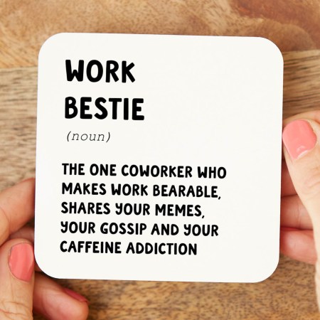 Work bestie Coaster
