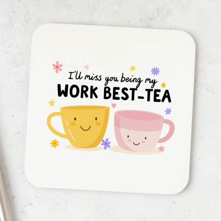 I'll miss you being my work bestie Coaster